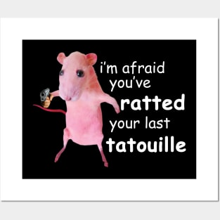 Funny Pink Rat meme I'm Afraid You've Ratted Your Last Tatouille Posters and Art